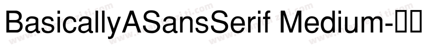 BasicallyASansSerif Medium字体转换